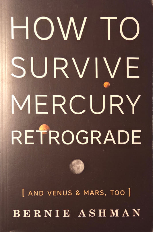 How To Survive Mercury Retrograde [And Venus & Mars too!]